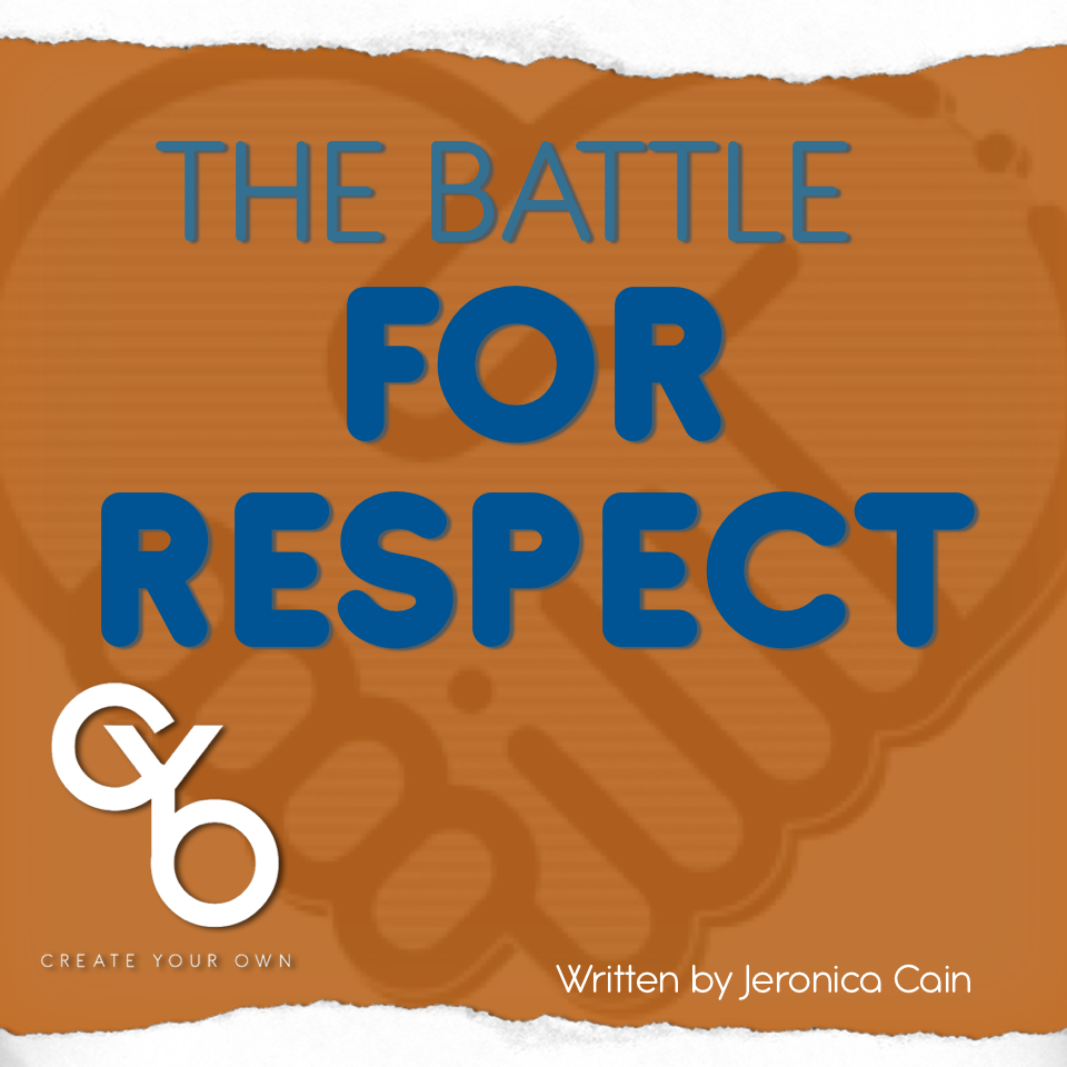 The Battle for Respect!   